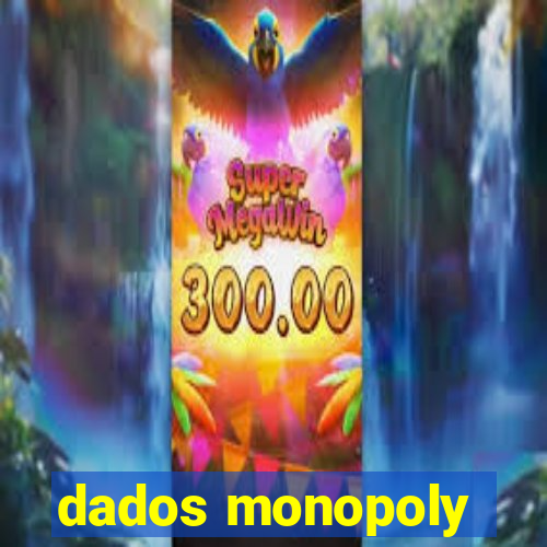 dados monopoly